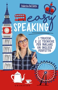 Easy speaking. I trucchi e le tecniche per parlare un inglese perfetto - Librerie.coop
