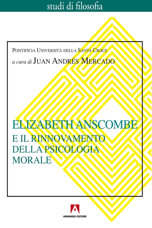 Elizabeth Anscombe e il rinnovamento della psicologia morale - Librerie.coop Elizabeth Anscombe e il rinnovamento della psicologia morale - Librerie.coop