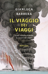 Il viaggio dei viaggi. Si può esplorare il mondo in 500 passi? - Librerie.coop