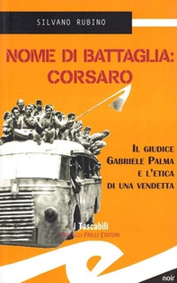 Nome di battaglia: Corsaro - Librerie.coop