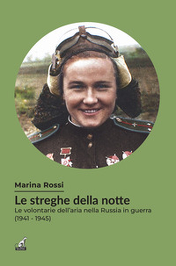 Le streghe della notte. Le volontarie dell'aria nella Russia in guerra (1941-1945) - Librerie.coop Le streghe della notte. Le volontarie dell'aria nella Russia in guerra (1941-1945) - Librerie.coop