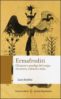 Ermafroditi. Chimere e prodigi del corpo tra storia, cultura e mito - Librerie.coop