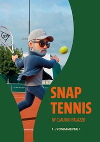 Snap tennis - Vol. 1 - Librerie.coop