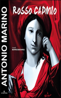 Antonio Marino. Rosso Cadmio. Catalogo della mostra (Bologna, 16 giugno-2 luglio 2016) - Librerie.coop