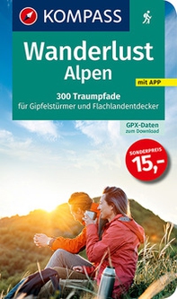 Carta escursionistica n. 1650 Alpen. 300 Traumpfade für Gipfelstürmer und Flachlandentdecker - Librerie.coop