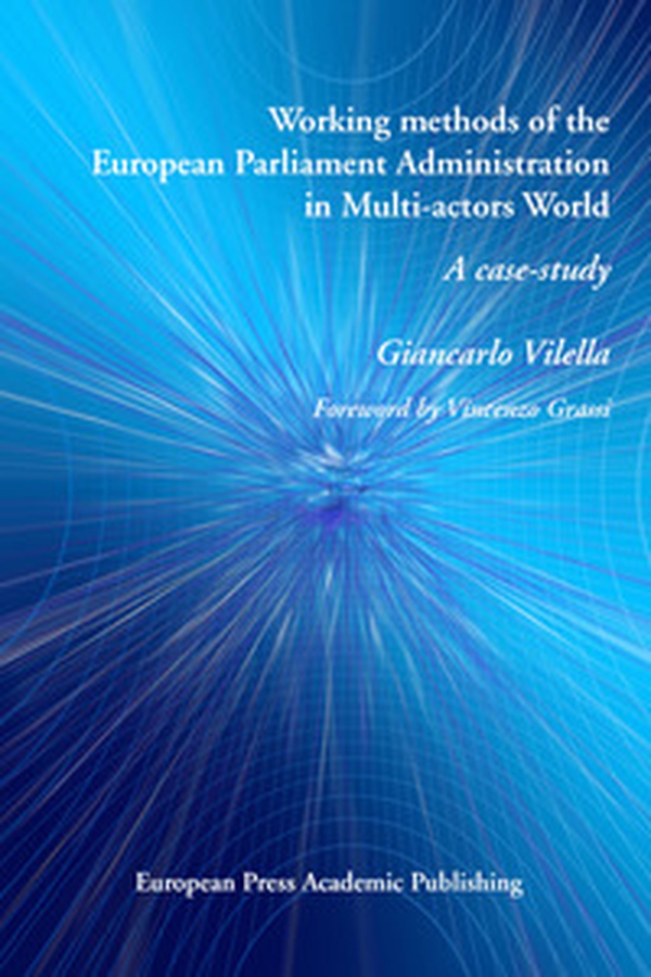 Working methods of the European Parliament administration in multi-actors words. A case study - Librerie.coop Working methods of the European Parliament administration in multi-actors words. A case study - Librerie.coop