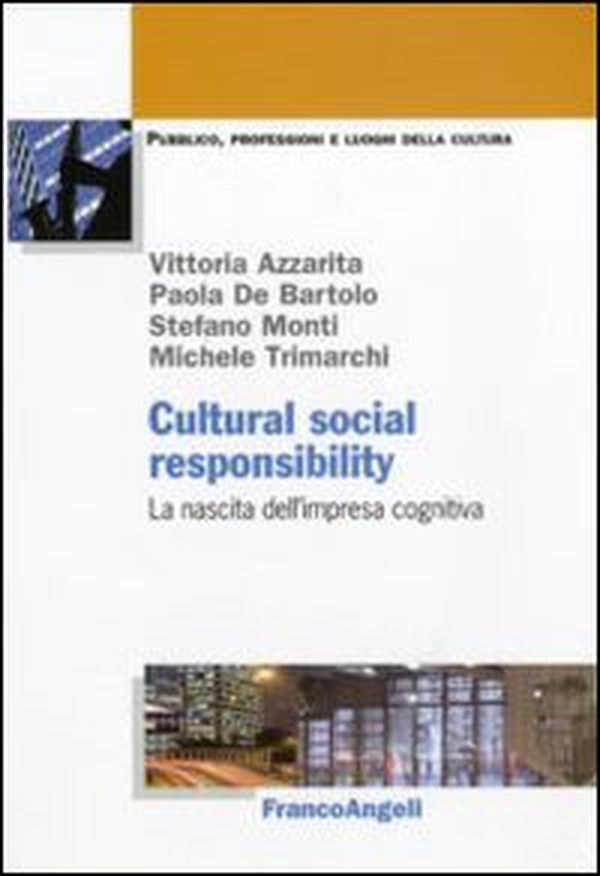 Cultural social responsability. La nascita dell'impresa cognitiva - Librerie.coop Cultural social responsability. La nascita dell'impresa cognitiva - Librerie.coop