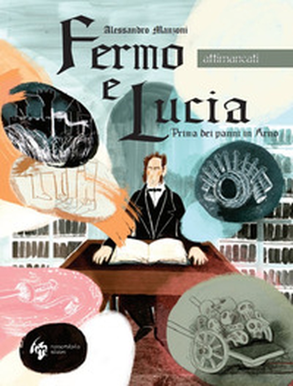 Fermo e Lucia. Prima dei panni in Arno - Librerie.coop Fermo e Lucia. Prima dei panni in Arno - Librerie.coop
