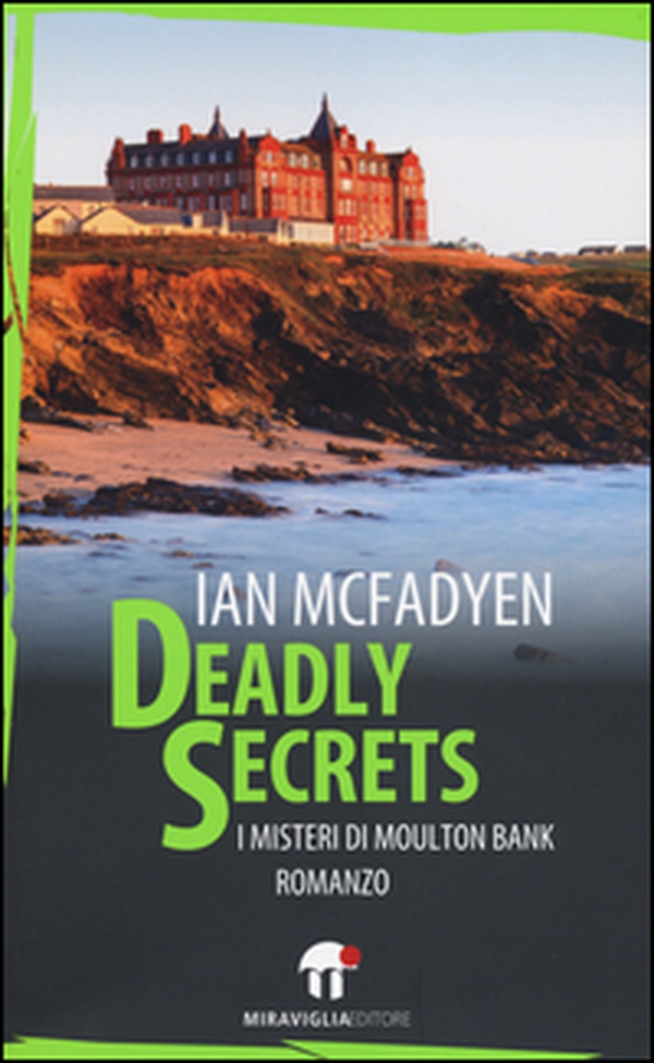 Deadly secrets. I misteri di Moulton Bank - Librerie.coop Deadly secrets. I misteri di Moulton Bank - Librerie.coop