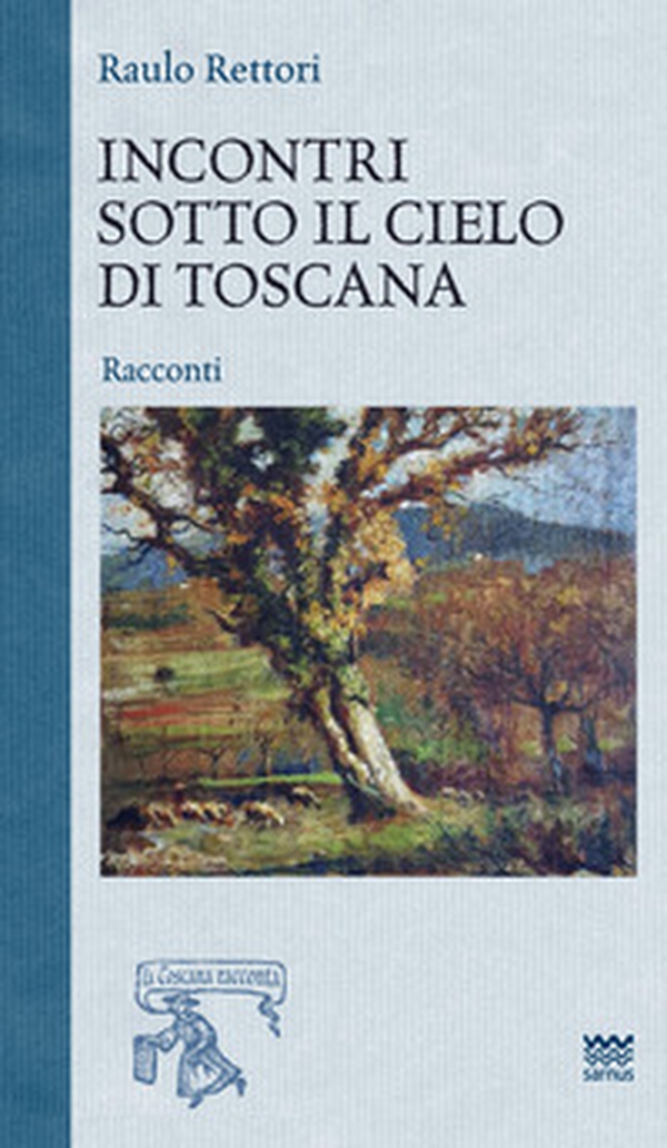 Incontri sotto il cielo di toscana - Librerie.coop