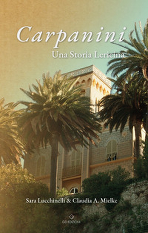 Carpanini. Una storia lericina - Librerie.coop Carpanini. Una storia lericina - Librerie.coop