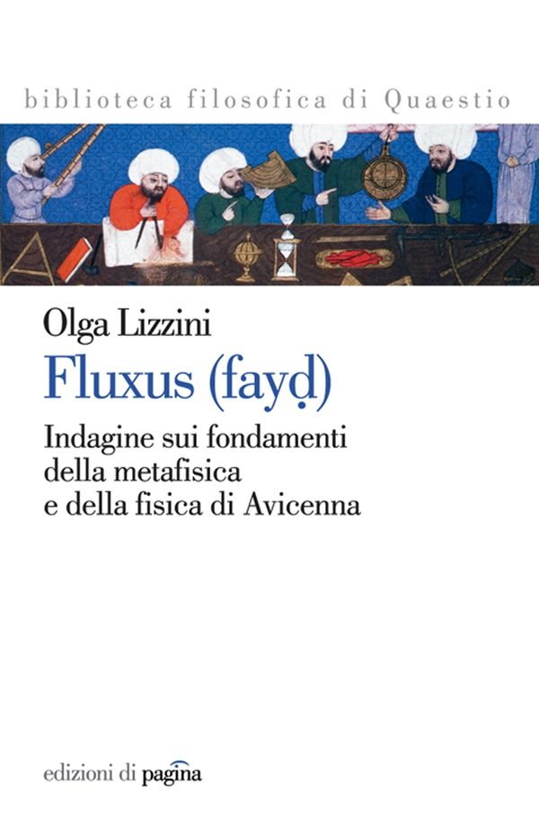 Fluxus (fayd). Indagine sui fondamenti della metafisica e della fisica di Avicenna - Librerie.coop Fluxus (fayd). Indagine sui fondamenti della metafisica e della fisica di Avicenna - Librerie.coop