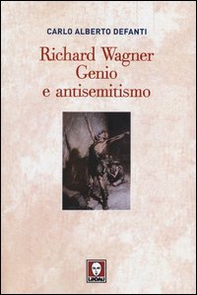 Richard Wagner. Genio e antisemitismo - Librerie.coop