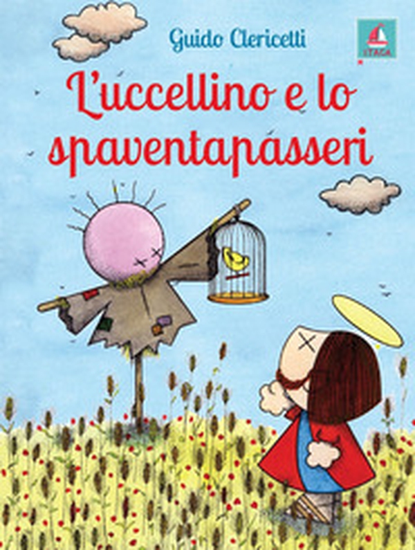 L'uccellino e lo spaventapasseri - Librerie.coop L'uccellino e lo spaventapasseri - Librerie.coop