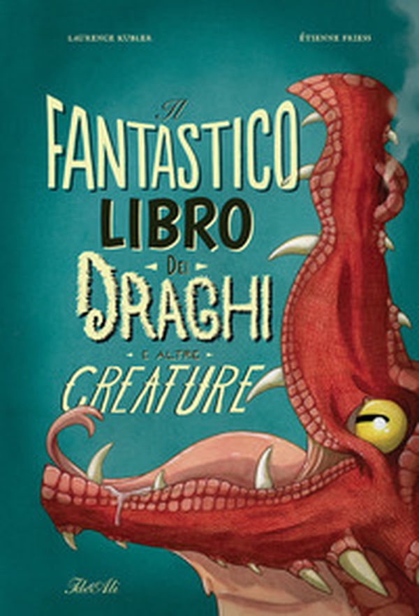Il fantastico libro dei draghi e altre creature - Librerie.coop Il fantastico libro dei draghi e altre creature - Librerie.coop