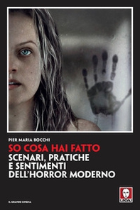 So cosa hai fatto. Scenari, pratiche e sentimenti dell'horror moderno - Librerie.coop