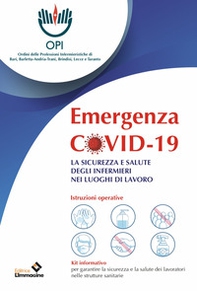 Emergenza Covid-19. La sicurezza e salute degli infermieri nei luoghi di lavoro - Librerie.coop