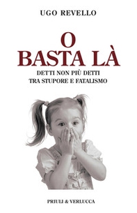 O basta là. Detti non più detti tra stupore e fatalismo - Librerie.coop