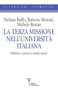 La Terza Missione nell'università italiana. Politiche e attività in dodici atenei - Librerie.coop