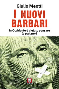 I nuovi barbari. In Occidente è vietato pensare (e parlare)? - Librerie.coop