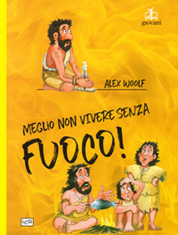 Meglio non vivere senza fuoco - Librerie.coop Meglio non vivere senza fuoco - Librerie.coop
