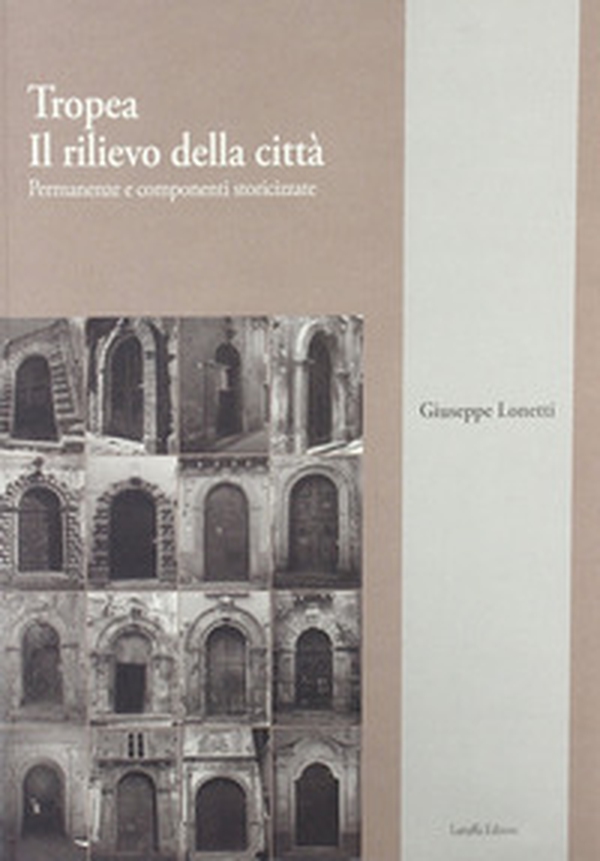 Tropea: il rilievo della città. Permanenze e componenti storicizzate - Librerie.coop Tropea: il rilievo della città. Permanenze e componenti storicizzate - Librerie.coop
