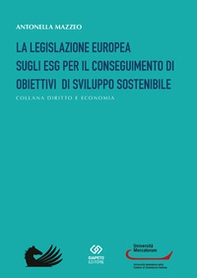 La legislazione europea sugli ESG per il conseguimento di obiettivi di sviluppo sostenibile - Librerie.coop