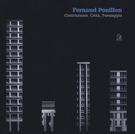 Fernand Pouillon. Costruzione, città, paesaggio. Catalogo della mostra (Napoli, 19 aprile-7 maggio 2018) - Librerie.coop