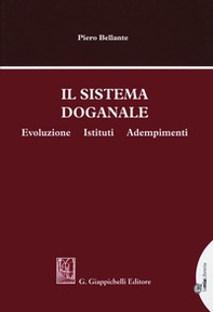 Il sistema doganale. Evoluzione, istituti, adempimenti - Librerie.coop