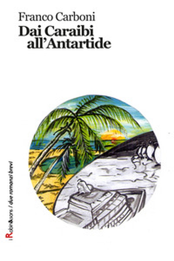 Dai Caraibi all'Antartide - Librerie.coop Dai Caraibi all'Antartide - Librerie.coop