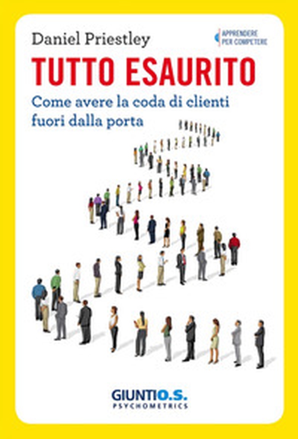 Tutto esaurito. Come avere la coda di clienti fuori dalla porta - Librerie.coop Tutto esaurito. Come avere la coda di clienti fuori dalla porta - Librerie.coop