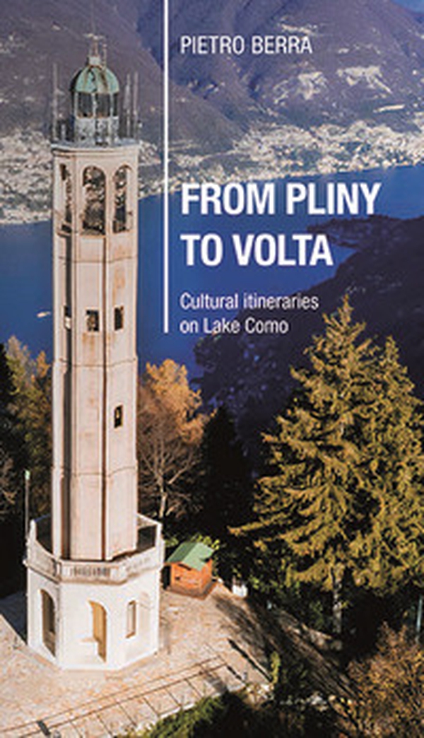 From Pliny to Volta. Cultural itineraries on Lake Como - Librerie.coop From Pliny to Volta. Cultural itineraries on Lake Como - Librerie.coop