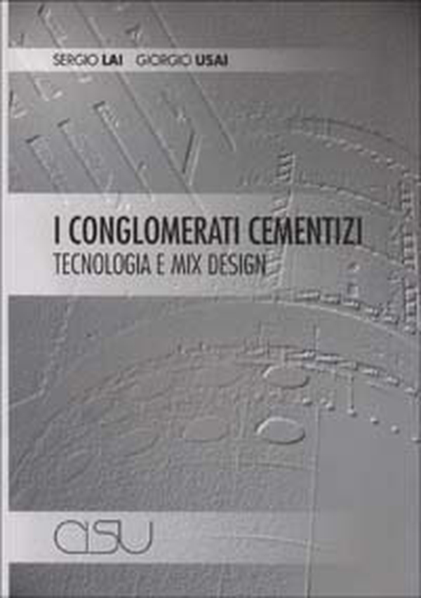 I conglomerati cementizi. Mix, design, tecnologia - Librerie.coop I conglomerati cementizi. Mix, design, tecnologia - Librerie.coop