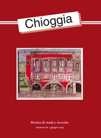 Chioggia. Rivista di studi e ricerche - Vol. 62 - Librerie.coop Chioggia. Rivista di studi e ricerche - Vol. 62 - Librerie.coop