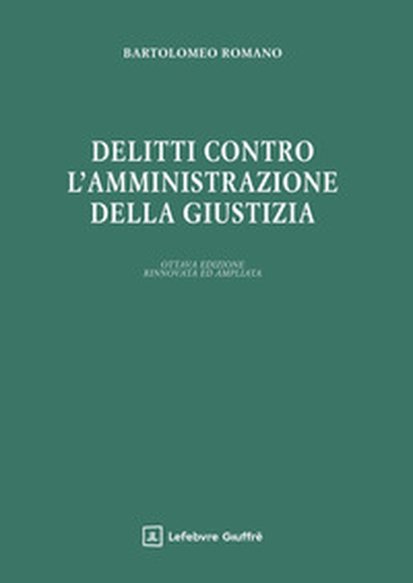 Delitti contro l'amministrazione della giustizia - Librerie.coop Delitti contro l'amministrazione della giustizia - Librerie.coop