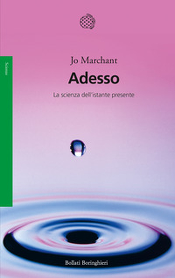 Adesso. La scienza dell'istante presente - Librerie.coop