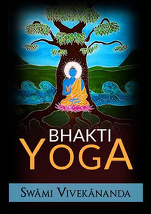 Bhakti yoga - Librerie.coop Bhakti yoga - Librerie.coop