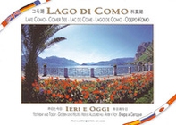 Il lago di Como ieri e oggi. Guida international - Librerie.coop