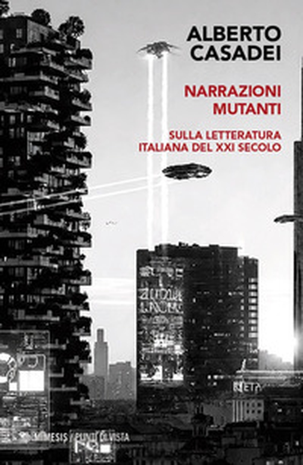 Narrazioni mutanti. Sulla letteratura italiana del XXI secolo - Librerie.coop