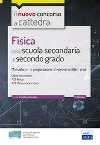 Fisica nella scuola secondaria di secondo grado. Manuale per la preparazione alle prove scritte e orali - Librerie.coop