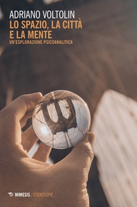 Lo spazio, la città e la mente. Un'esplorazione psicoanalitica - Librerie.coop Lo spazio, la città e la mente. Un'esplorazione psicoanalitica - Librerie.coop
