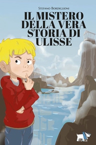 Il mistero della vera storia di Ulisse - Librerie.coop