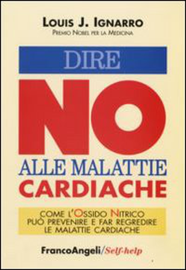 Dire no alle malattie cardiache. Come l'ossido nitrico può prevenire e far regredire le malattie cardiache - Librerie.coop Dire no alle malattie cardiache. Come l'ossido nitrico può prevenire e far regredire le malattie cardiache - Librerie.coop