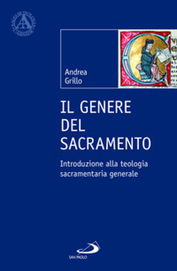 Il genere del sacramento. Introduzione alla teologia sacramentaria generale - Librerie.coop Il genere del sacramento. Introduzione alla teologia sacramentaria generale - Librerie.coop