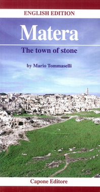 Matera. The town of stone - Librerie.coop Matera. The town of stone - Librerie.coop