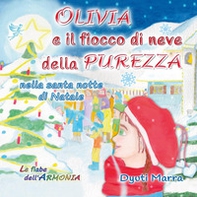 Olivia e il fiocco di neve della purezza, nella santa notte di Natale - Librerie.coop