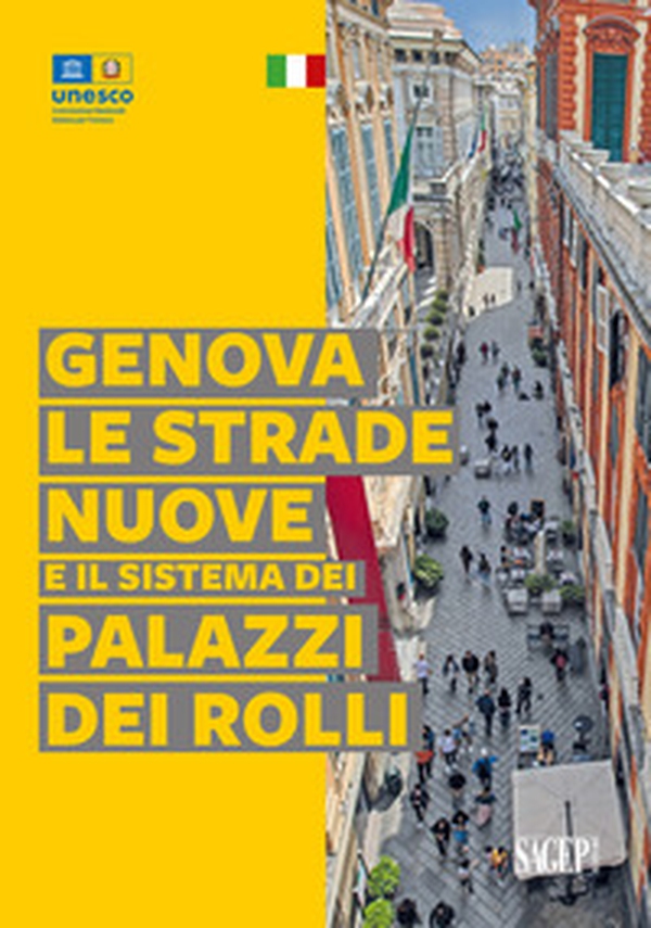 Genova, le strade nuove e il sistema dei palazzi dei Rolli - Librerie.coop Genova, le strade nuove e il sistema dei palazzi dei Rolli - Librerie.coop