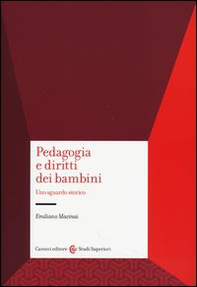Pedagogia e diritti dell'infanzia. Uno sguardo storico - Librerie.coop