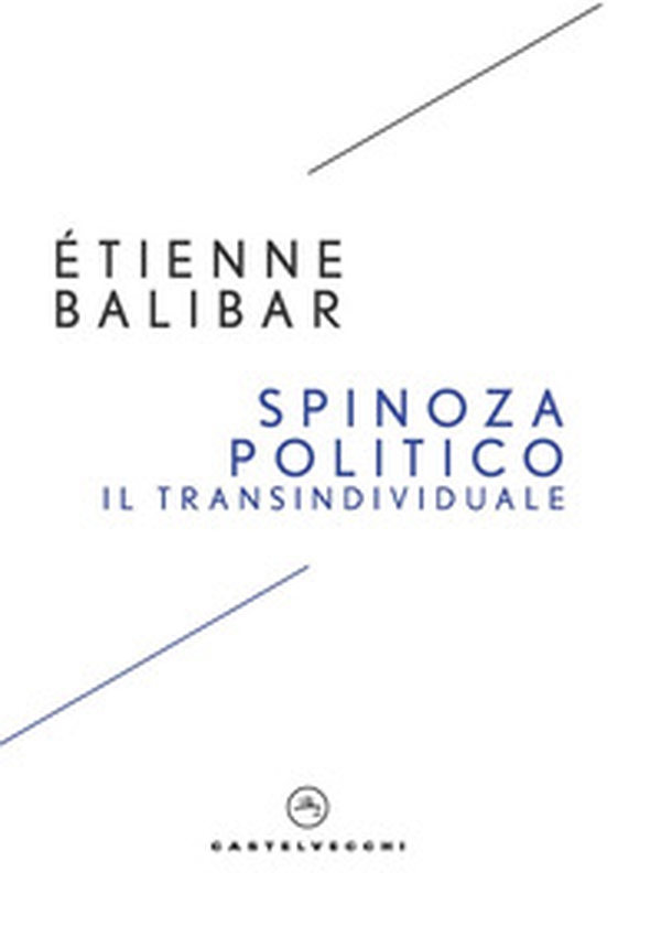 Spinoza politico. Il transindividuale - Librerie.coop Spinoza politico. Il transindividuale - Librerie.coop