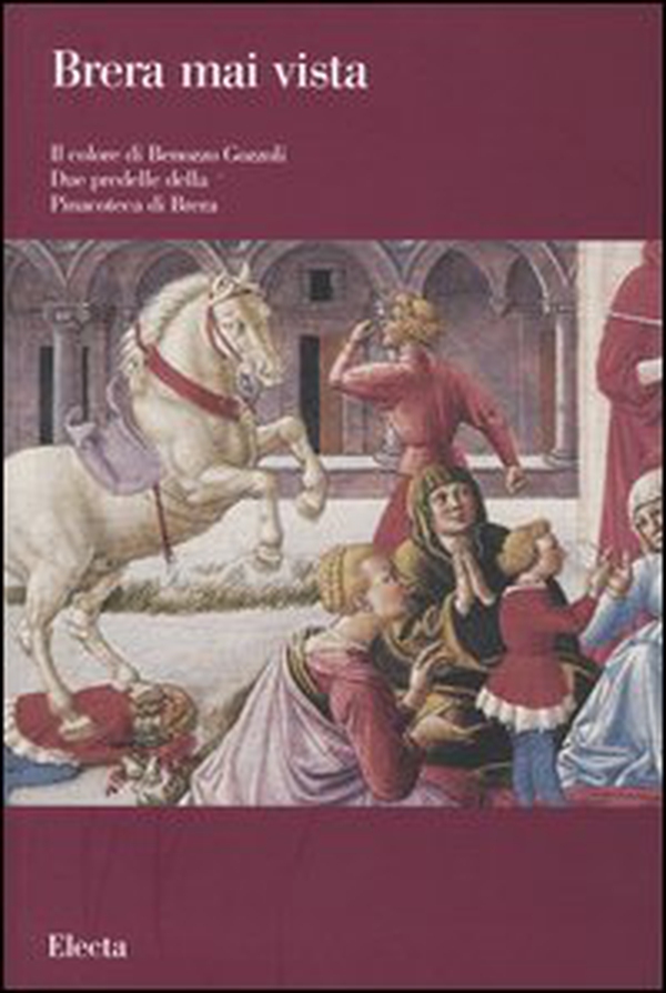 Il colore di Benozzo Gozzoli. Due predelle della Pinacoteca di Brera. Catalogo della mostra (Milano, giugno-novembre 2003) - Librerie.coop Il colore di Benozzo Gozzoli. Due predelle della Pinacoteca di Brera. Catalogo della mostra (Milano, giugno-novembre 2003) - Librerie.coop